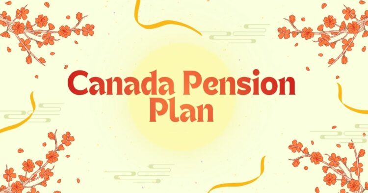 Canada Pension Plan: Can You Collect CPP Abroad and How Much You Get at 65